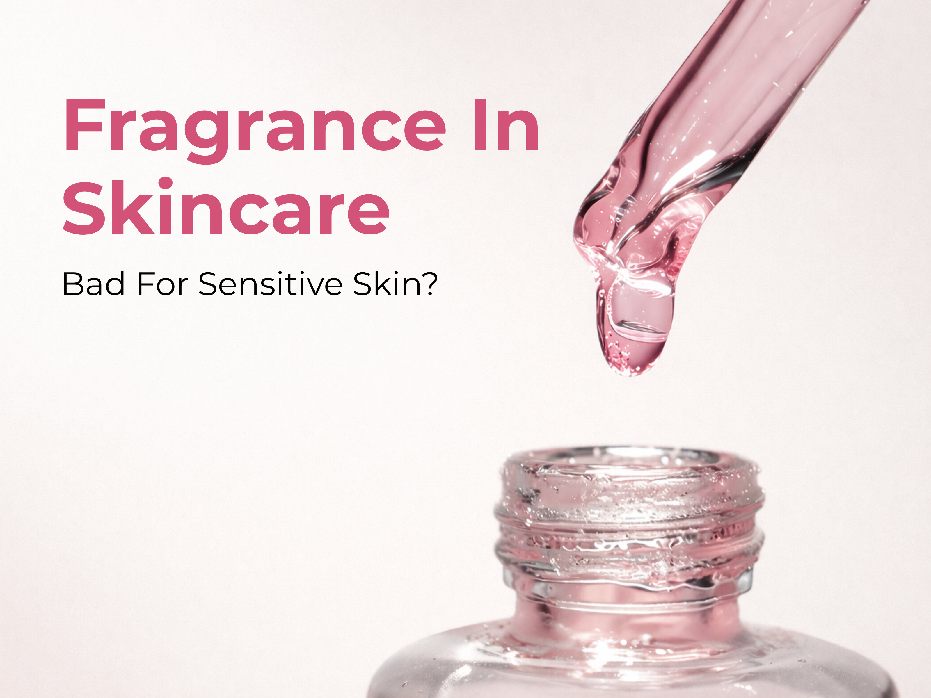 Is Fragrance Bad for Sensitive or Acne-Prone Skin?