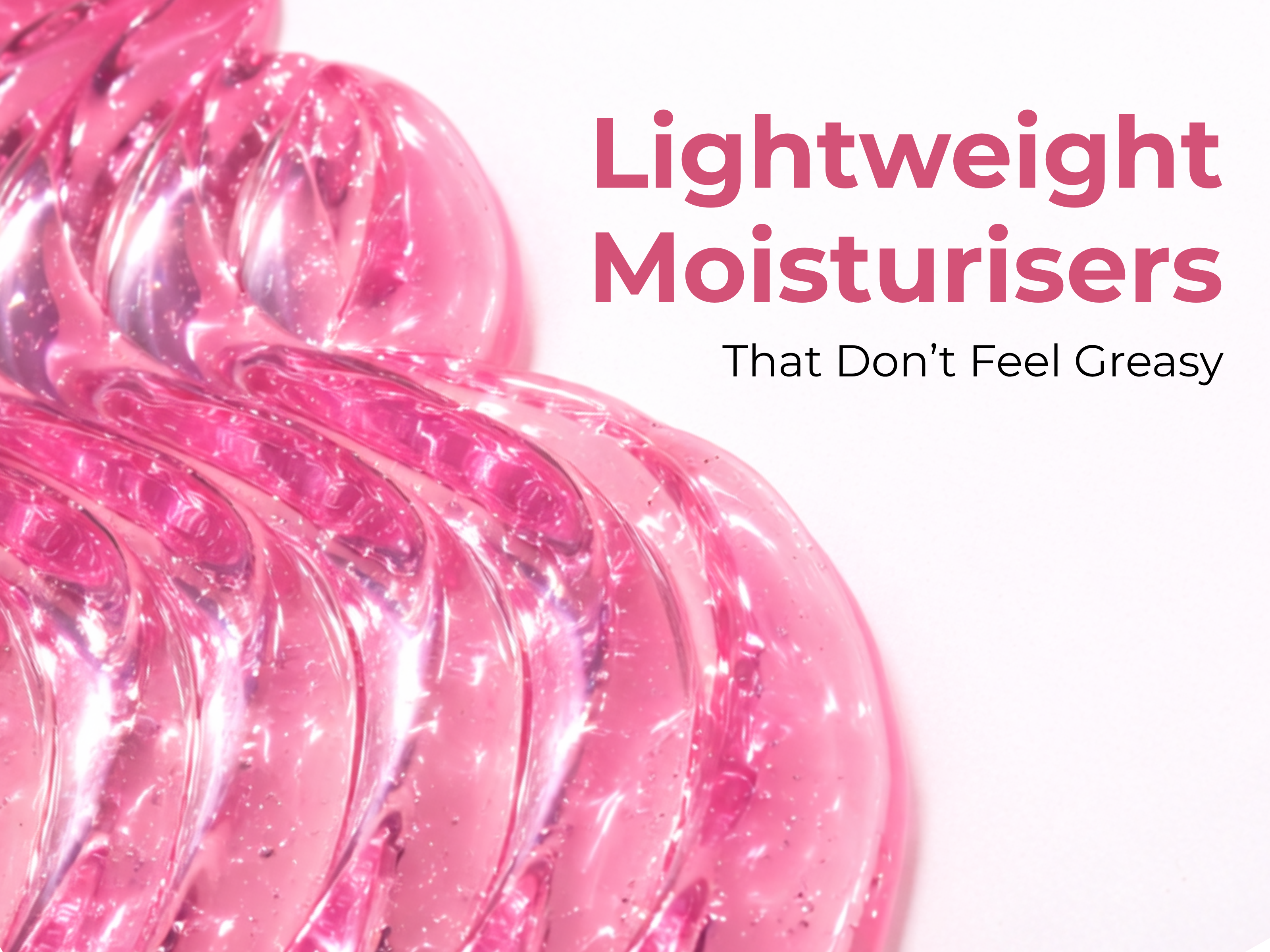 How to Choose a Non-Greasy Lightweight Moisturizer?