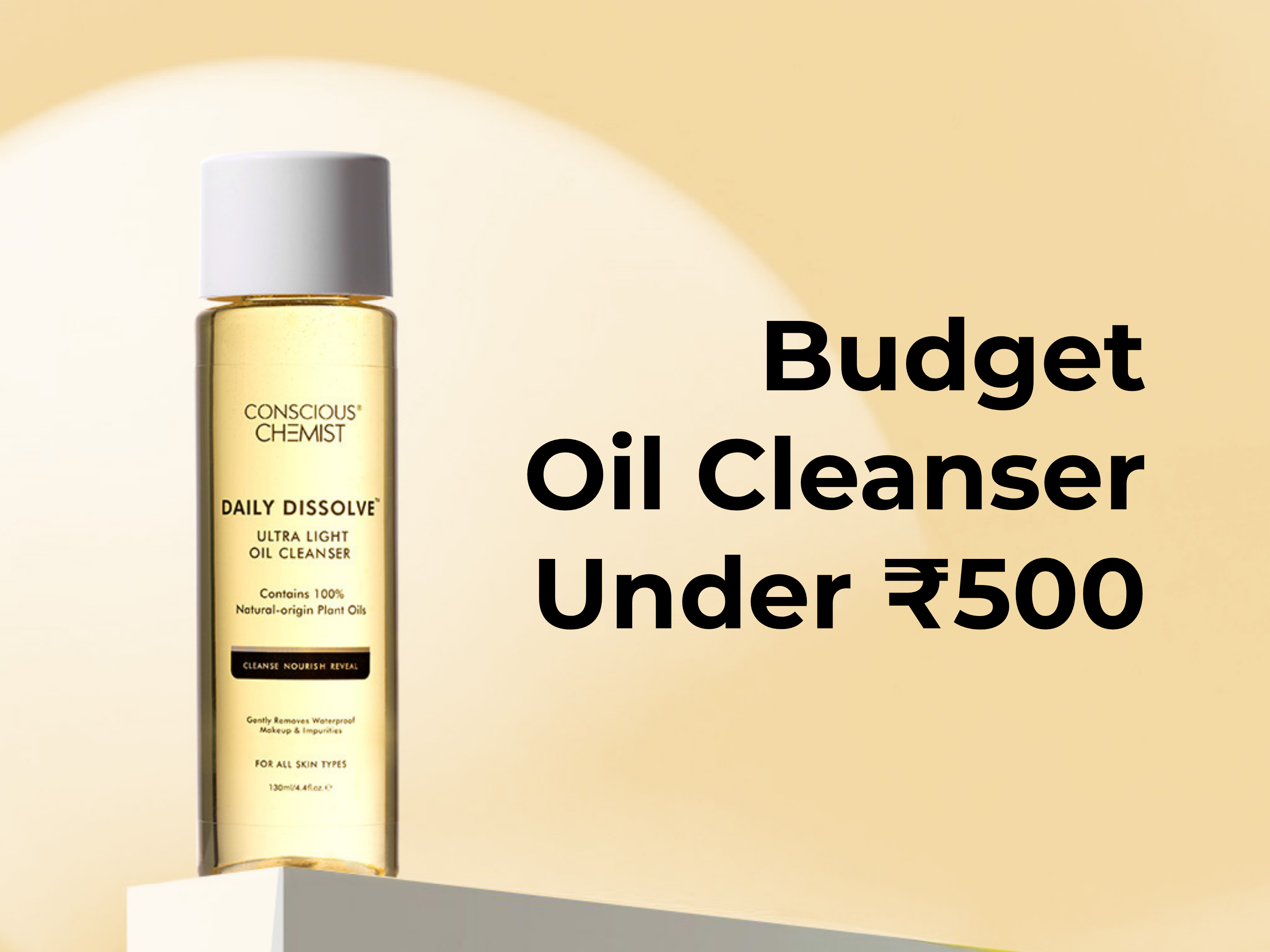 Budget Oil Cleanser Under ₹500 That Removes Waterproof Mascara & Sunscreen