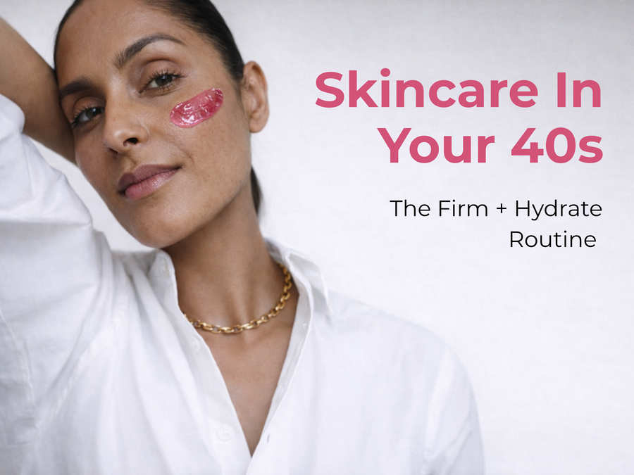 Best Skincare Routine in Your 40s for Firmer, More Hydrated Skin