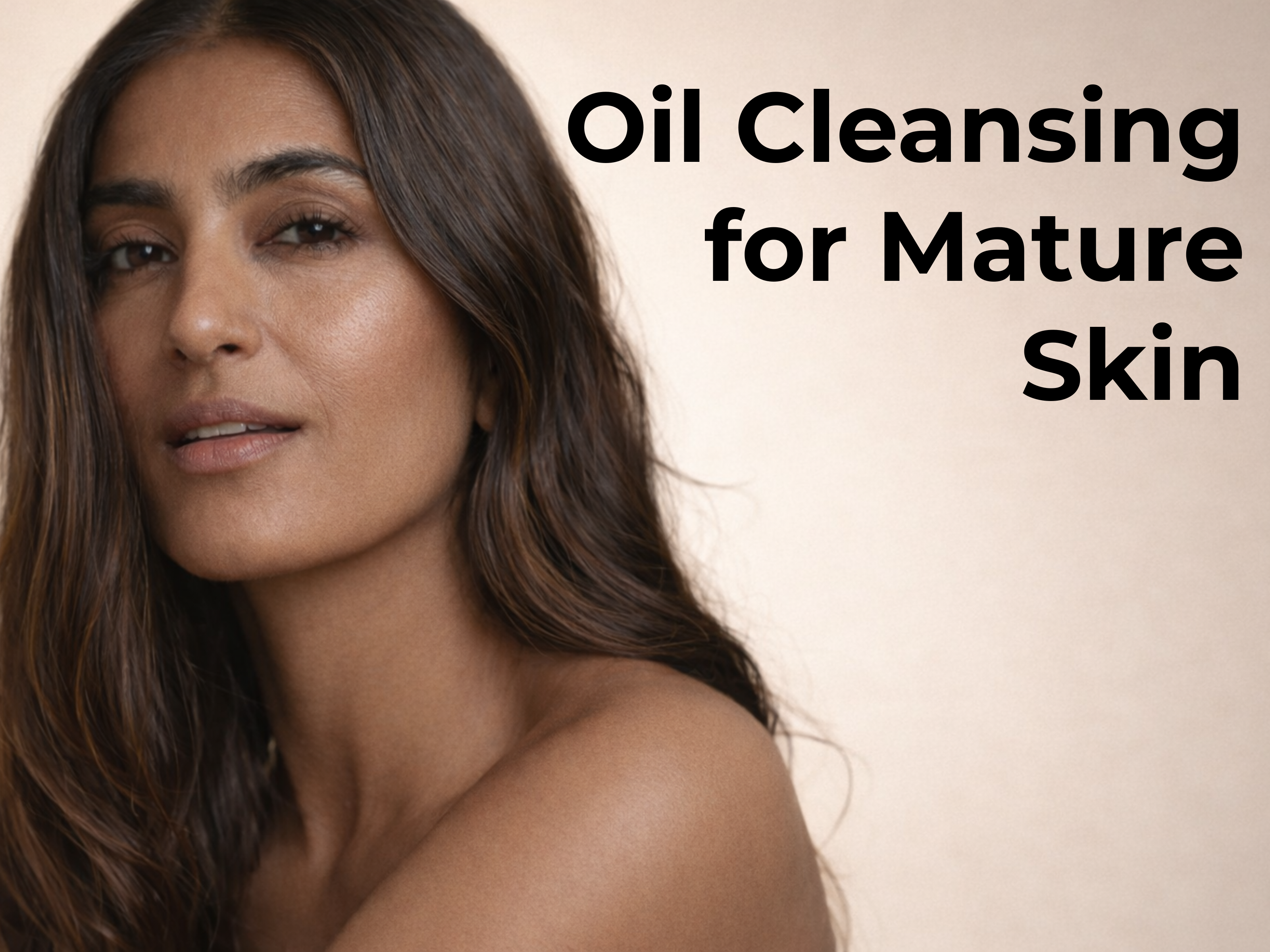 How to Cleanse Mature Skin with Oil Cleanser?