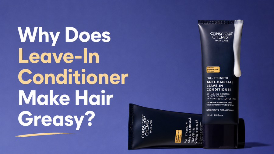 Why Does Leave-In Conditioner Make Hair Greasy?