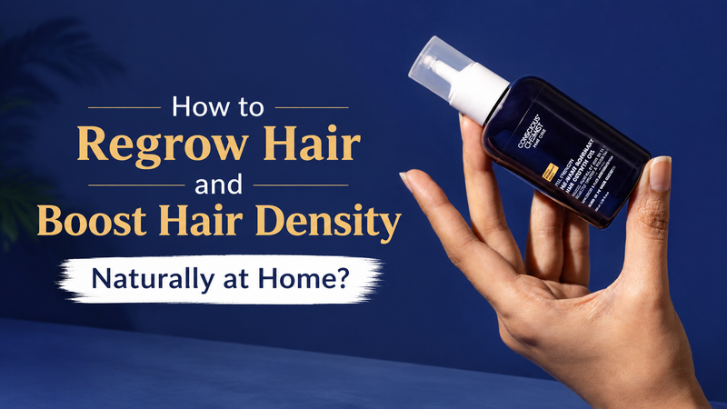 How to Regrow Hair and Boost Hair Density Naturally at Home?