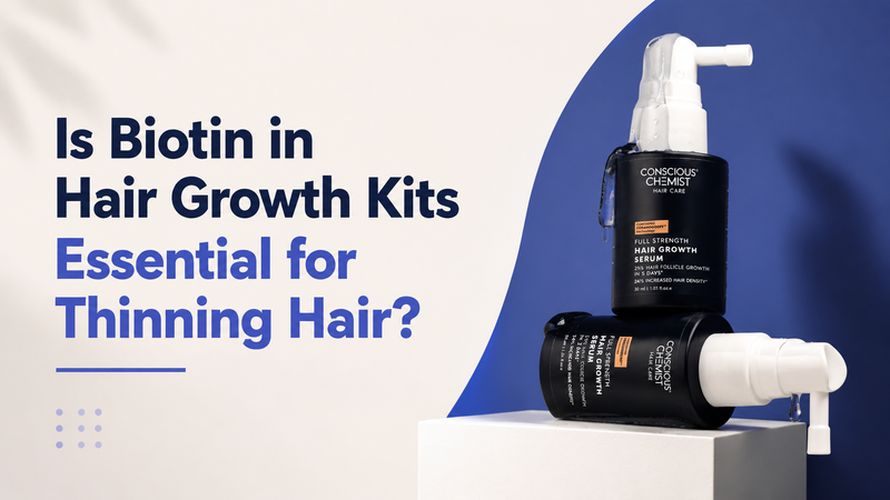 Is Biotin in Hair Growth Kits Essential for Thinning Hair?