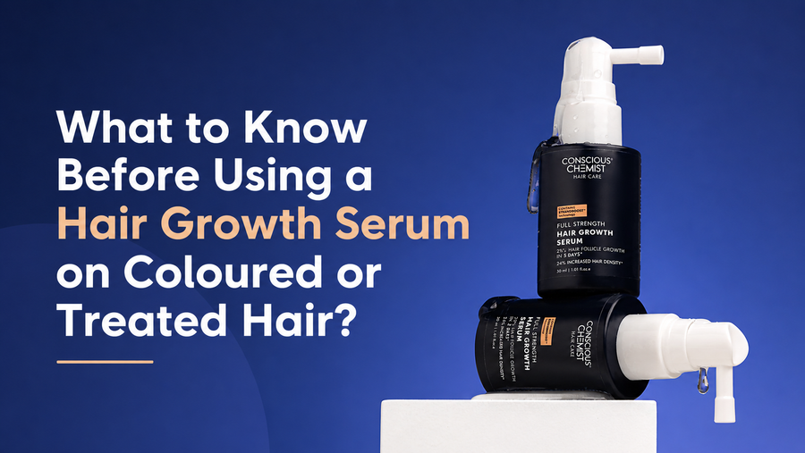 What to Know Before Using a Hair Growth Serum on Coloured or Treated Hair?