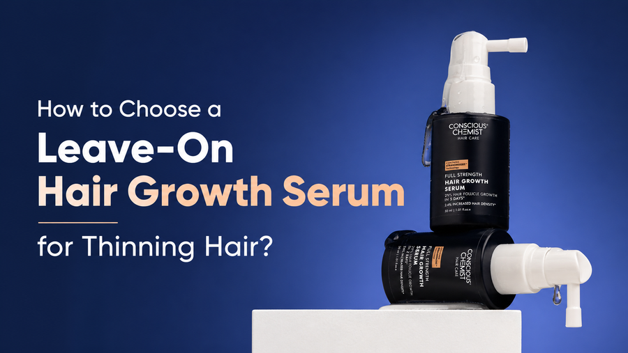 How to Choose a Leave-On Hair Growth Serum for Thinning Hair?