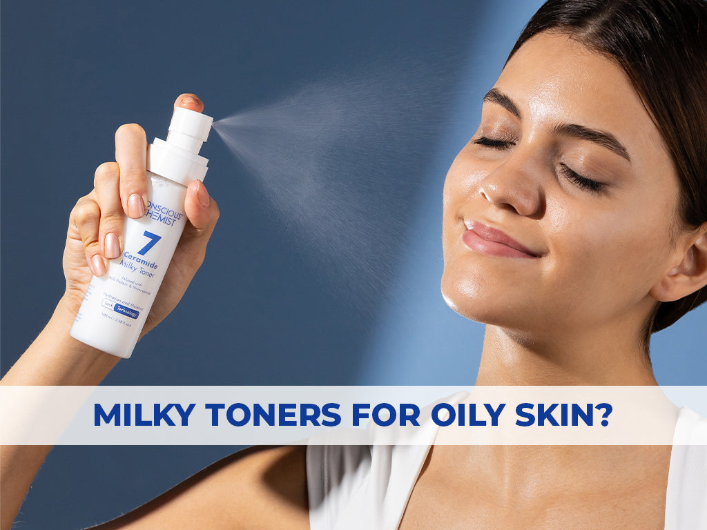 Can I Use a Milky Toner on My Oily or Acne Prone Skin?