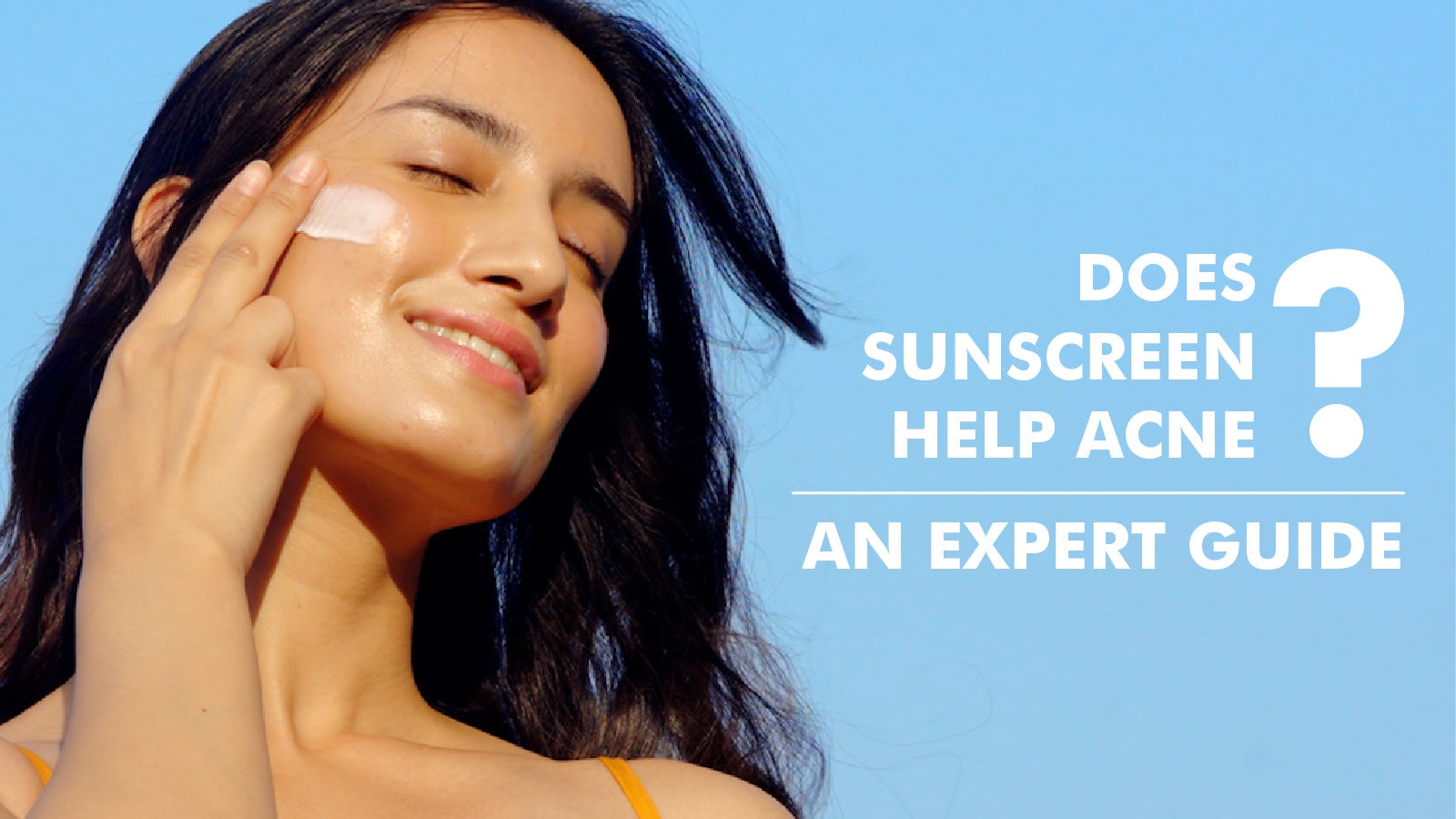 Does Sunscreen Help Acne? An Expert Guide