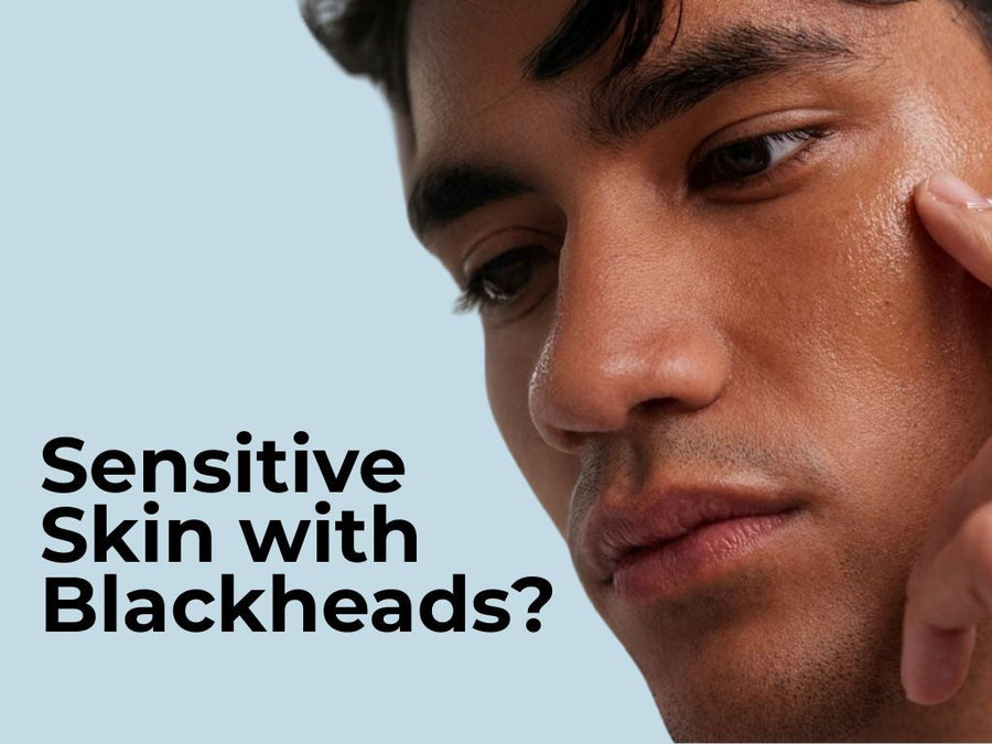 Skincare Routine For Blackheads and Sensitive Skin Without Irritation