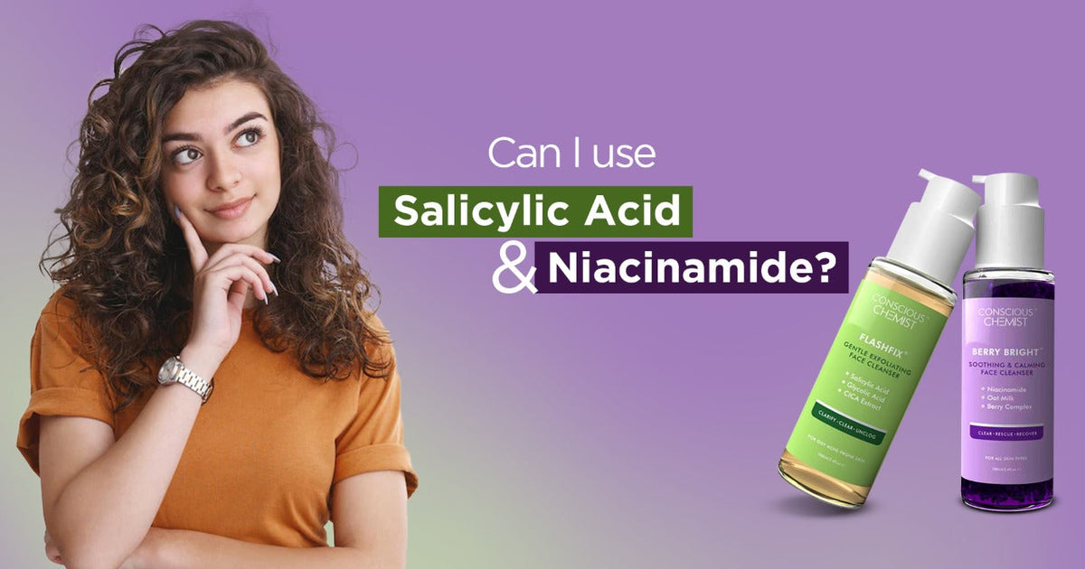 Can I use Salicylic Acid & Niacinamide? - Conscious Chemist